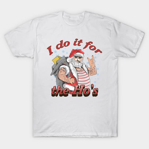 I do it for the Ho's T-Shirt by Juniorilson